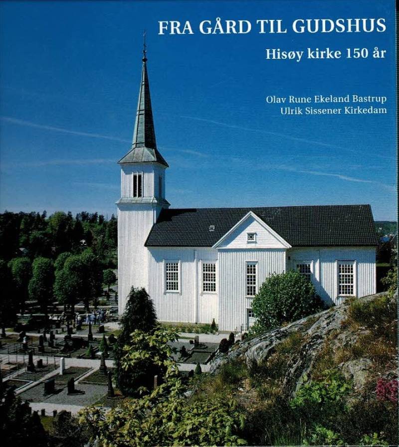 Fra gård til gudshus - Hisøy kirke 150 år