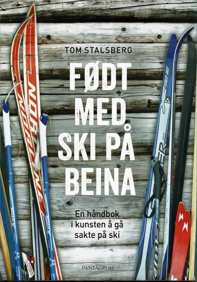 Født med ski på beina - en håndbok i kunsten å gå sakte på ski