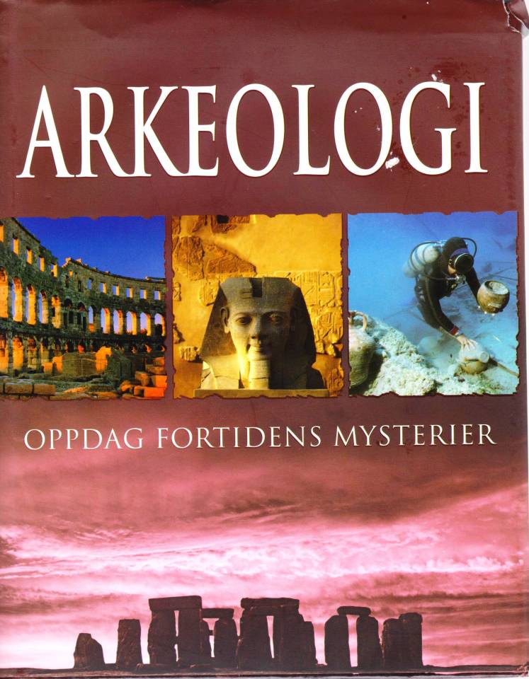 Arkeologi - oppdag fortidens mysterier