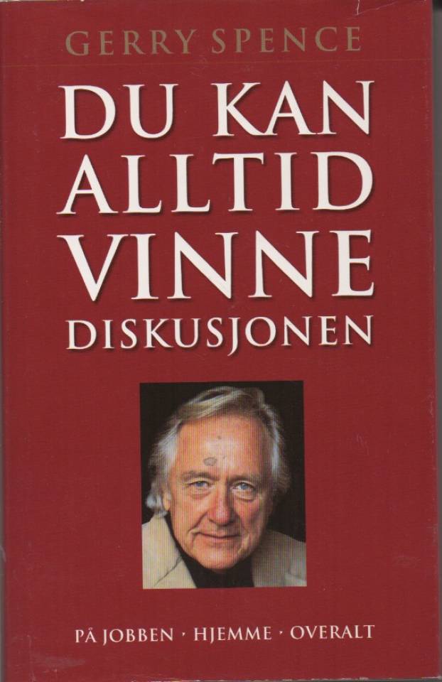 Du kan alltid vinne diskusjonen