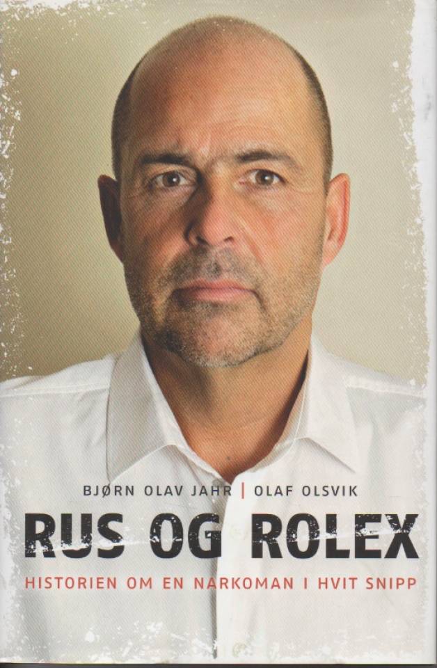 Rus og rolex - historien om en narkoman i hvit snipp