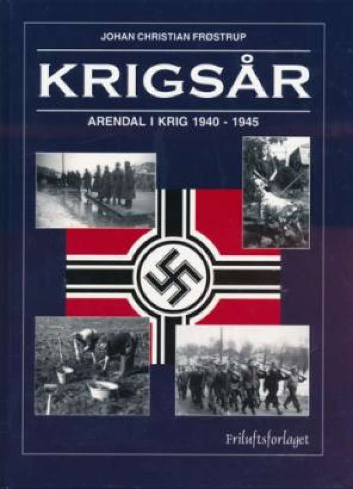 Krigsår - Arendal i krig 1940-1945