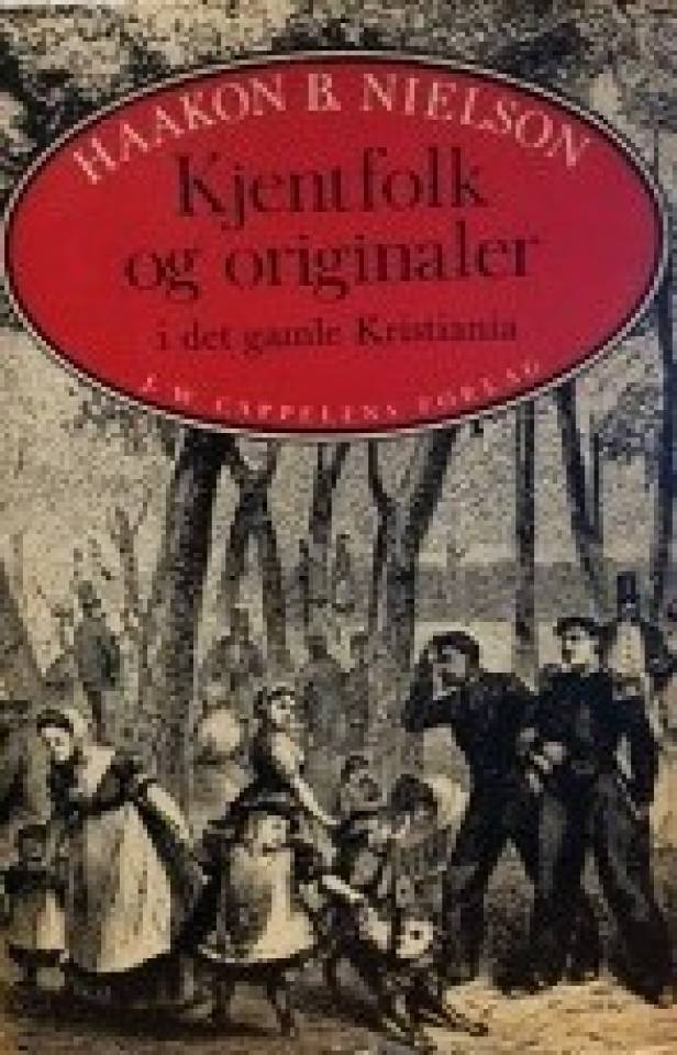 Kjentfolk og originaler i det gamle Kristiania