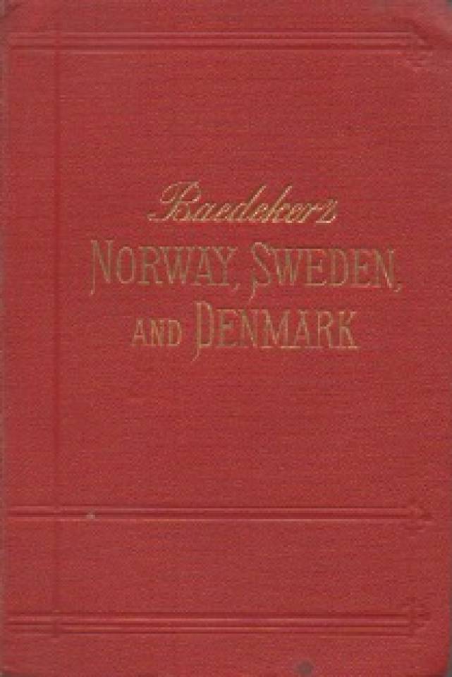 Baedekers Norway, Sweden and Denmark with Excurtions to Iceland and Spitzbergen