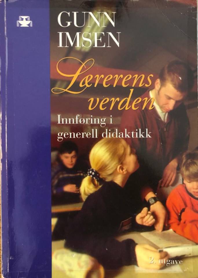 Lærerens verden Innføring i generell didaktikk