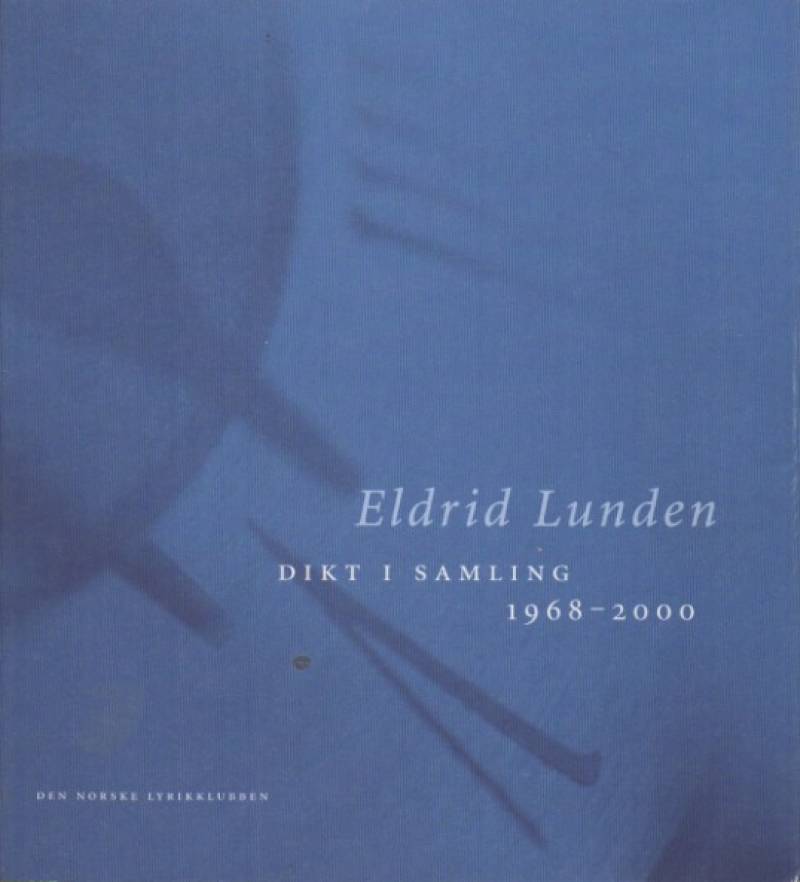 Eldrid Lunden – dikt i samling 1968-2000