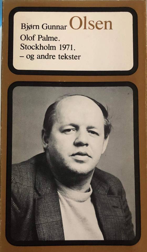 Olof Palme. Stockholm 1971.-og andre tekster