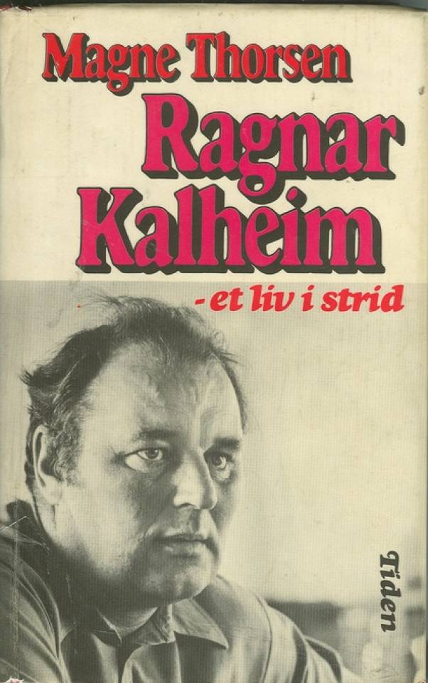 Ragnar Kalheim - et liv i strid