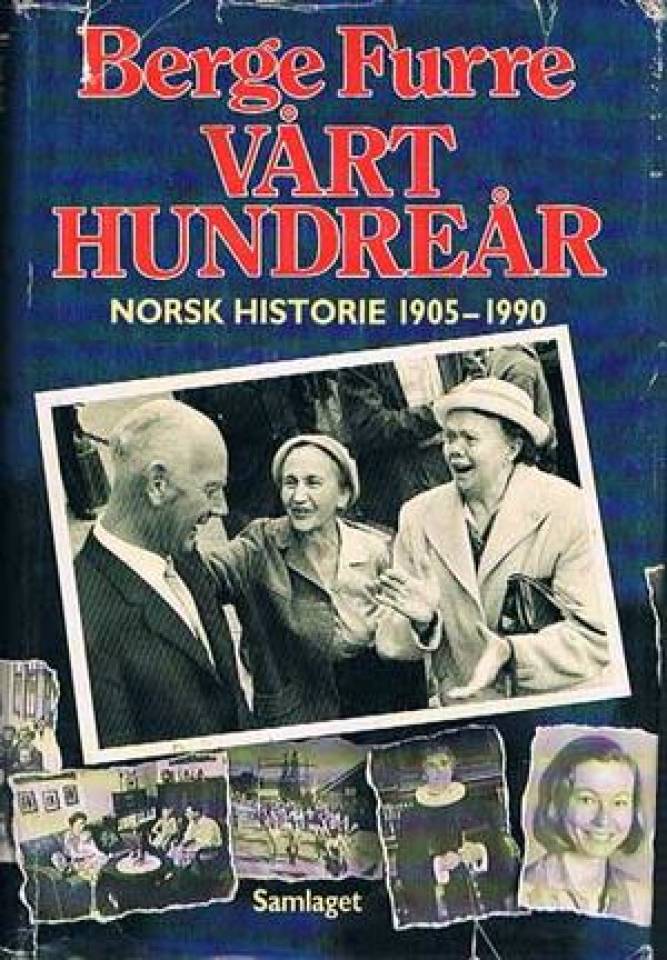 Vårt hundreår Norsk Historie 1905-1990