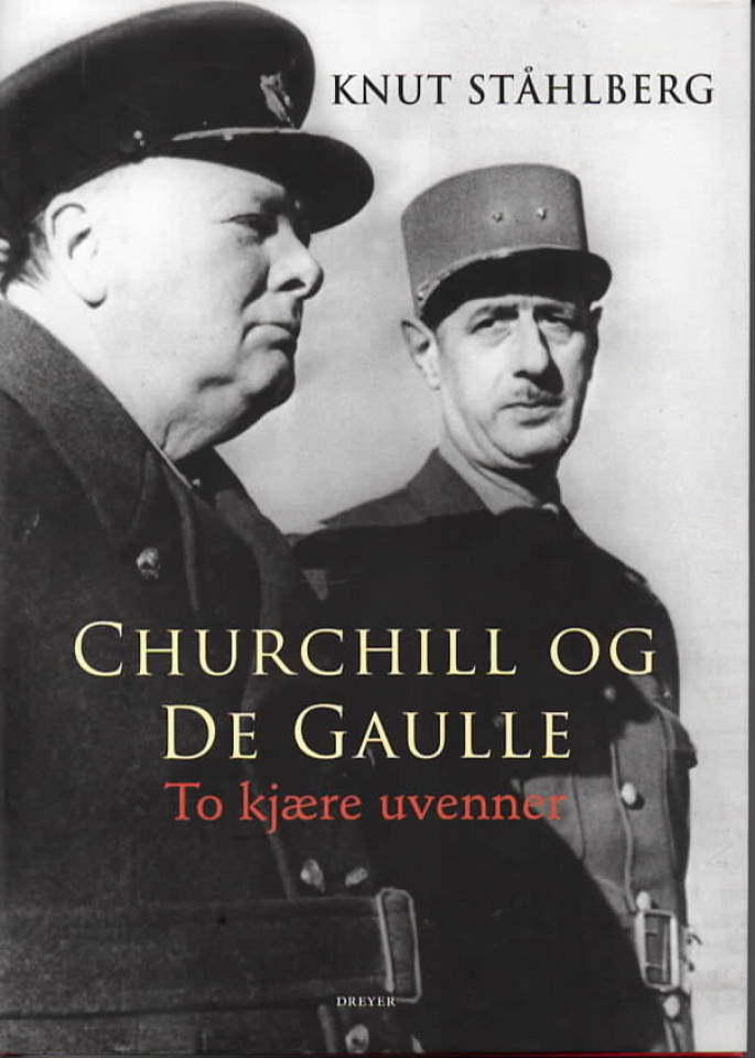 Churchill og de Gaulle - To kjære uvenner
