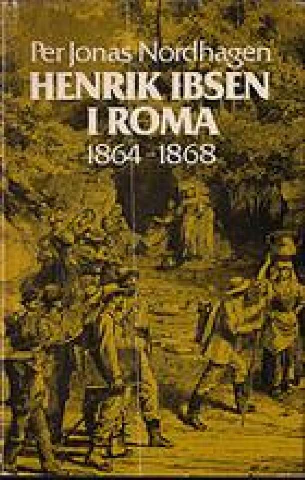 Henrik Ibsen i Roma 1864 - 1868 