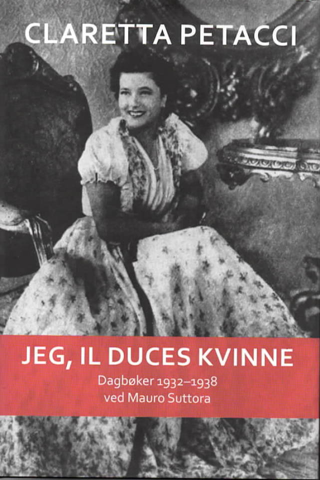 Jeg, Il Duces kvinne – Dagbøker 1932-1938
