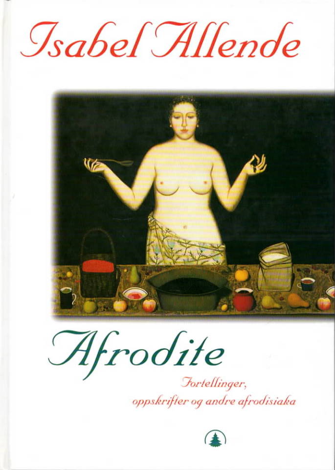 Afrodite – fortellinger, oppskrifter og andre afrodisiaka