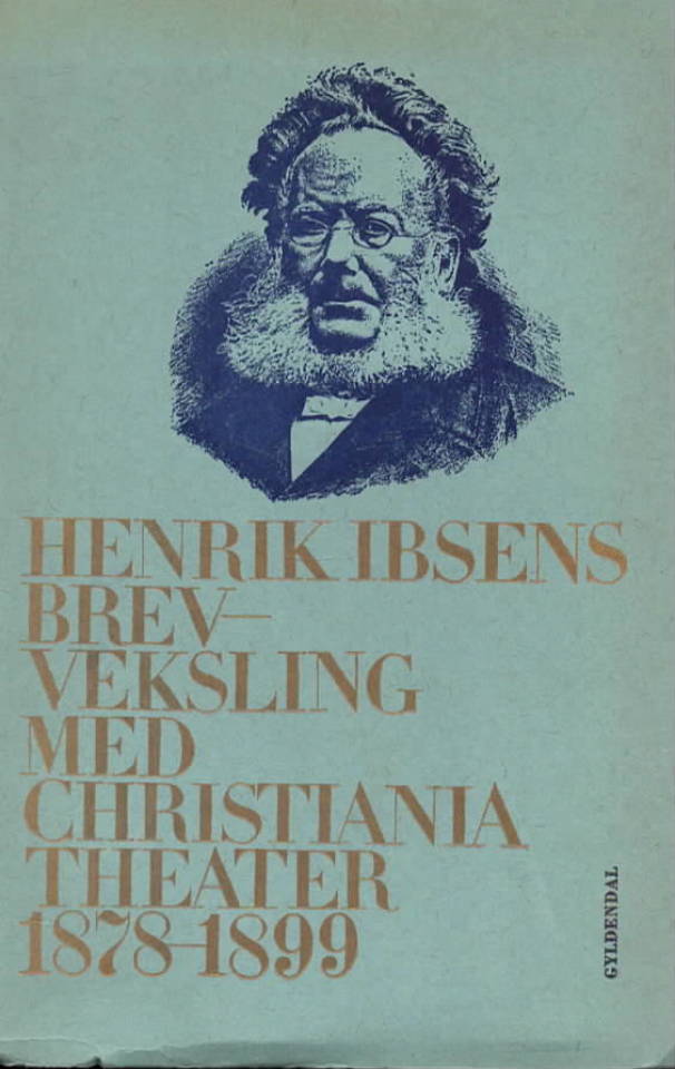 Henrik Ibsens brevveksling med Christiania Theater 1878-1899