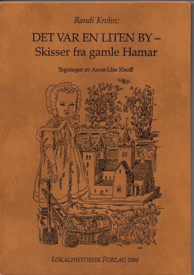 Det var en liten by – skisser fra gamle Hamar