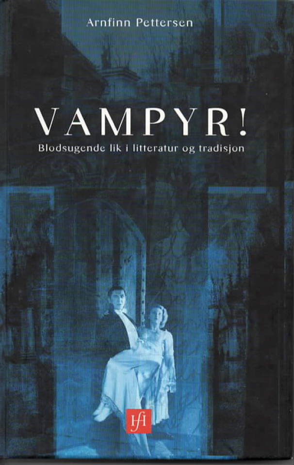 Vampyr! – Blodsugende lik i litteratur og tradisjon
