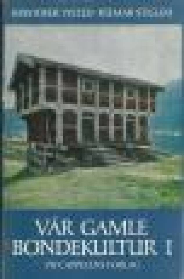 Vår gamle bondekultur I og II 