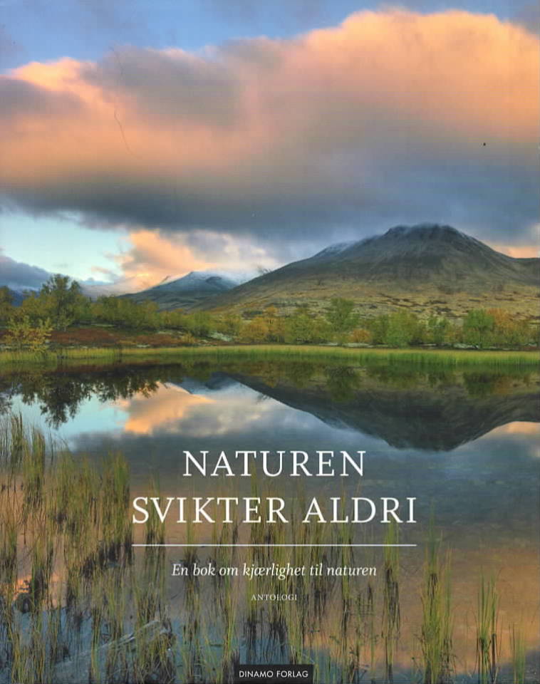 Naturen svikter aldri – En bok om kjærlighet ti naturen