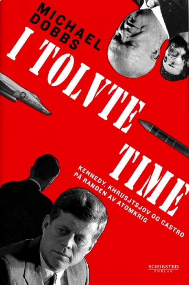 I tolvte time Kennedy, Khrusjtsjov og Castro på randen av atomkrig
