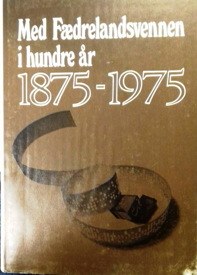 Med Fædrelandsvennen i hundre år 1875 - 1975