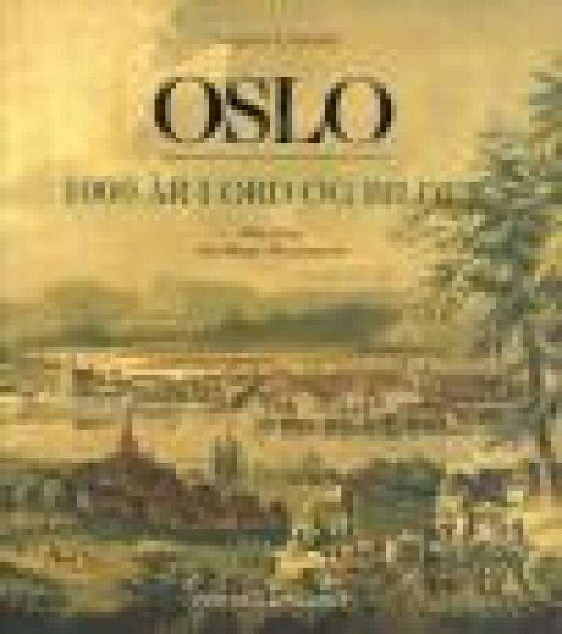 Oslo. 1000 år i ord og bilder. . 