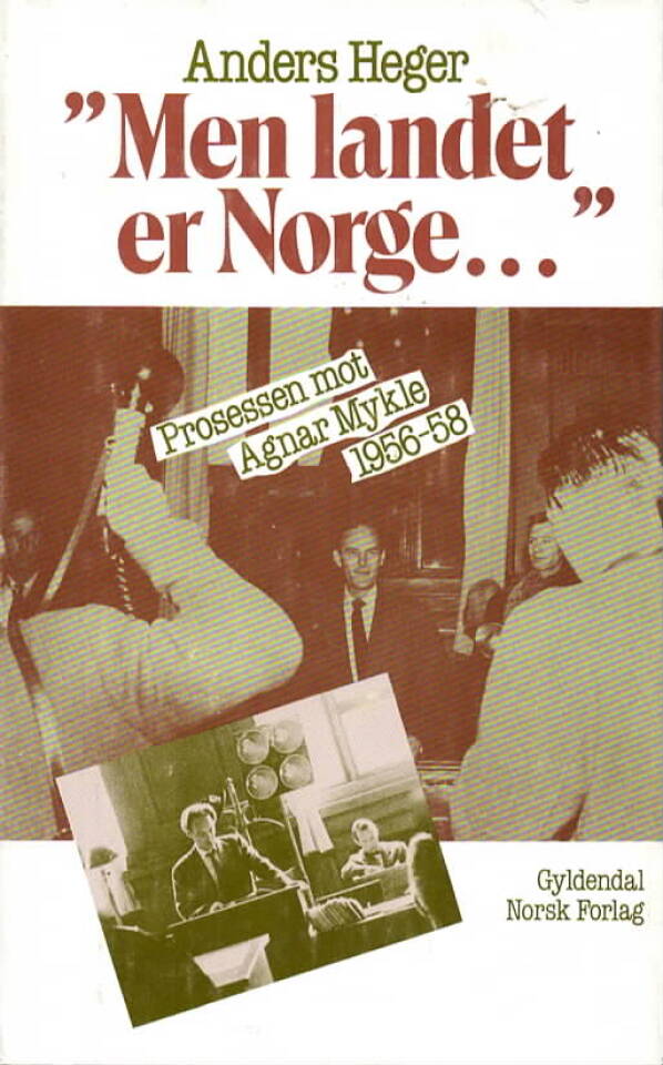 «Men landet er Norge …» – prosessen mot Agnar Mykle 1956-1958