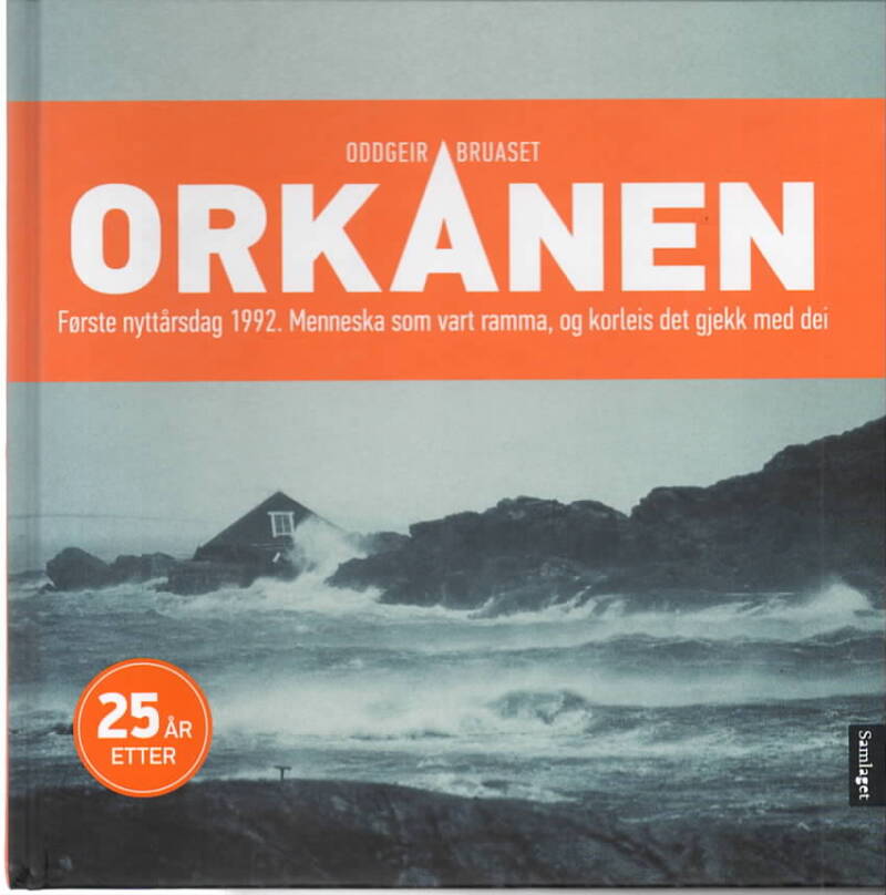 Orkanen – Første nyttårsdag 1992. Menneska som vart ramma, og korleis det gjekk med dei