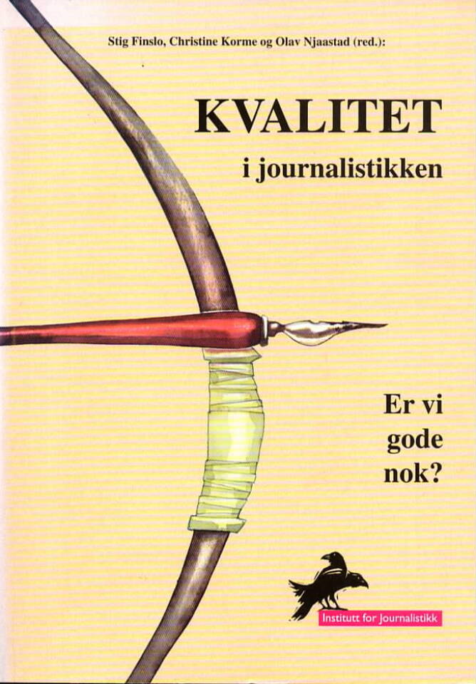 Kvalitet i journalistikken – Er vi gode nok?