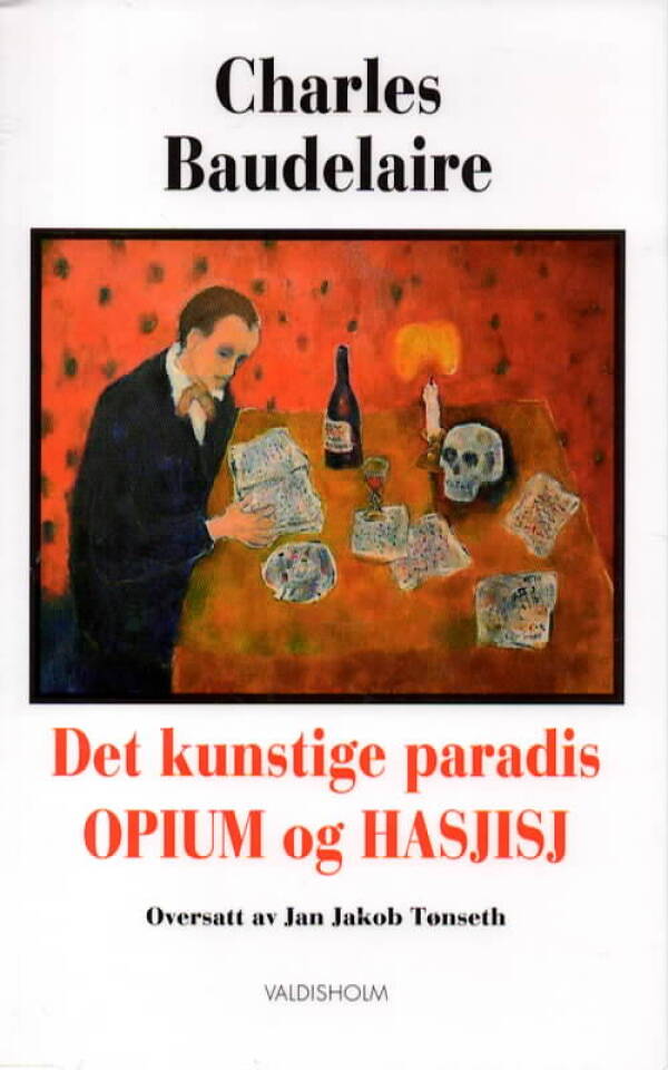 Det kunstige paradis - OPIUM og HASJISJ