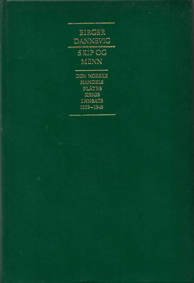 Skip og menn – Den norske handelsflåtens krigsinnsats 1939-1945