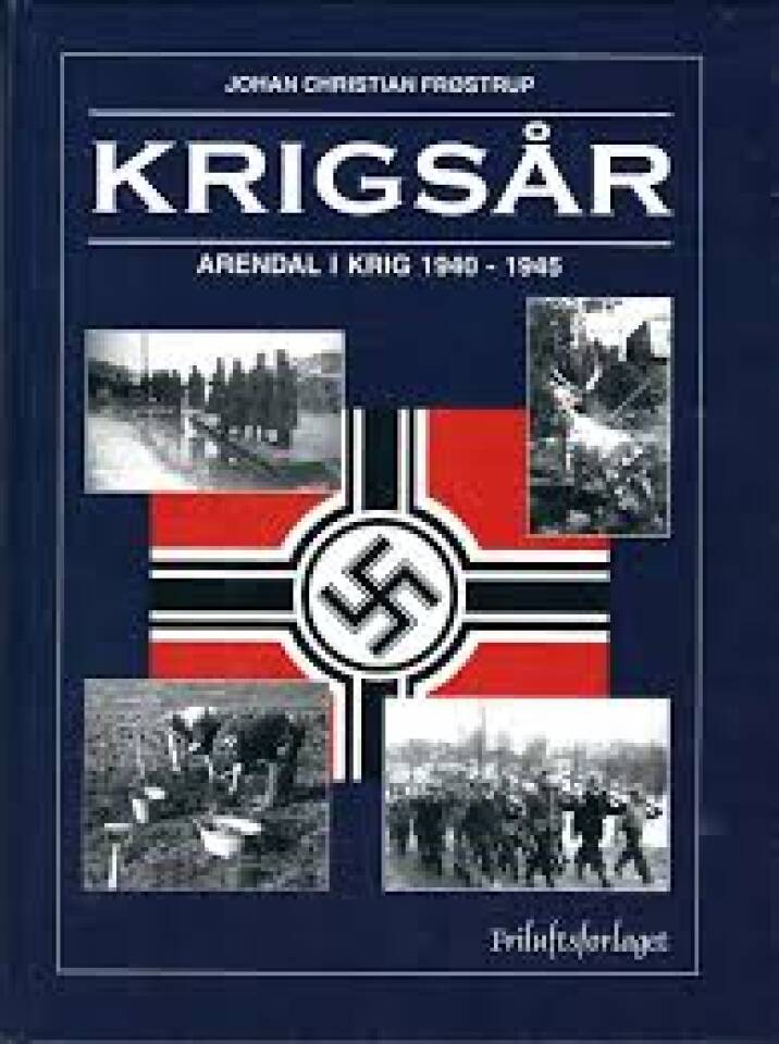 KRIGSÅR Arendal i krig 1940-1945