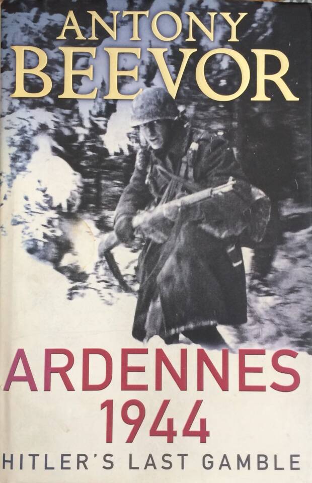 Ardennes 1944 Hitlers last gamble