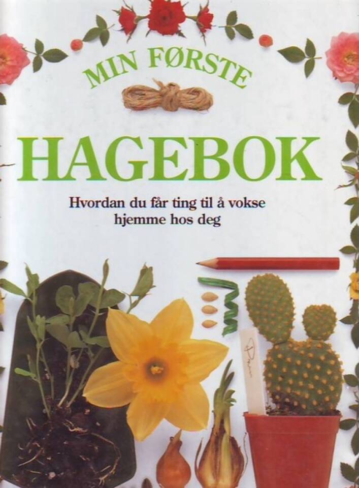 MIN FØRSTE HAGEBOK 