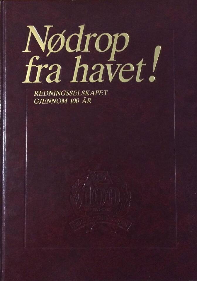 Nødrop fra havet! Redningsselskapet gjennom 100 år