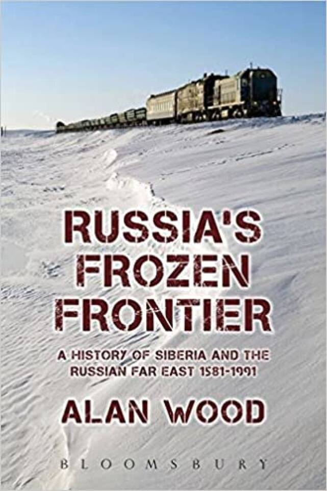 Russias Frozen Frontier. A history of Siberia and the Russian far east 1581-1991