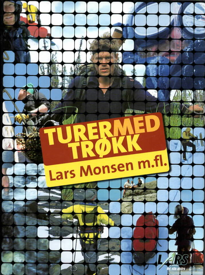 Turer med trøkk – Lars Monsen m. fl