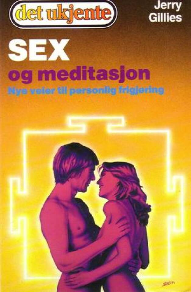 Sex og meditasjon. Nye veier til personlig frigjøring.