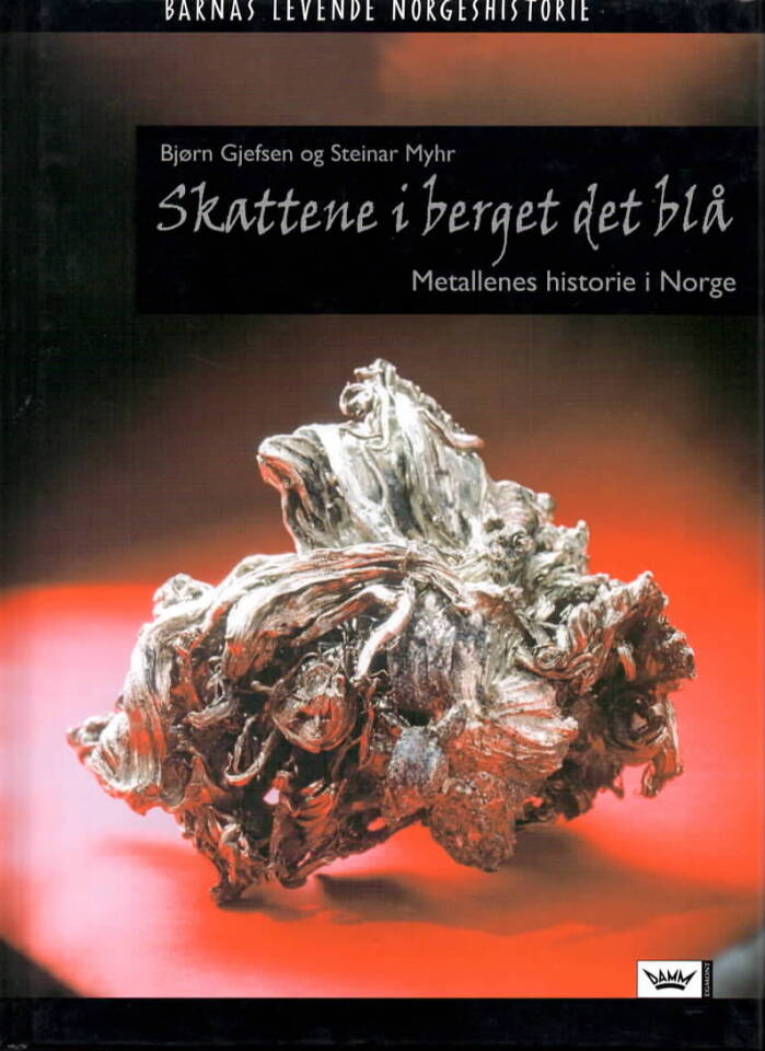 Skattene i berget det blå – Metallenes historie i Norge