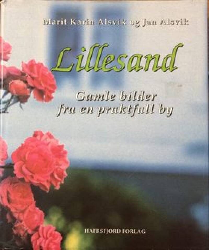 Lillesand. Gamle bilder fra en praktfull by