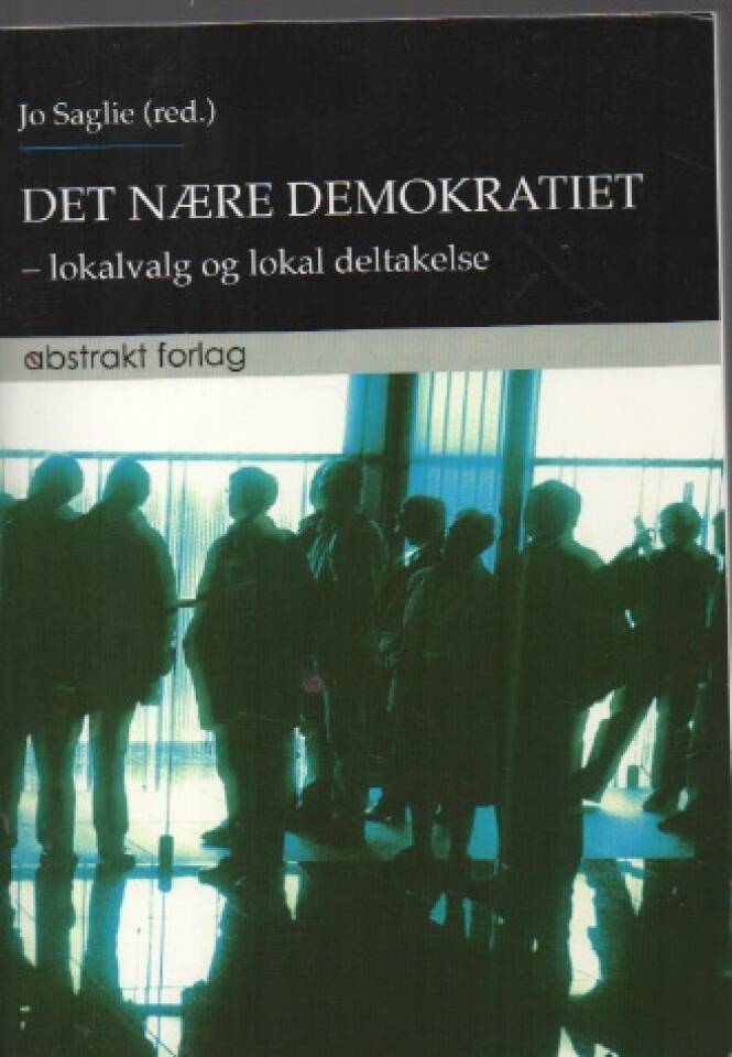 Det nære demokratiet – lokalvalg og lokal deltakelse