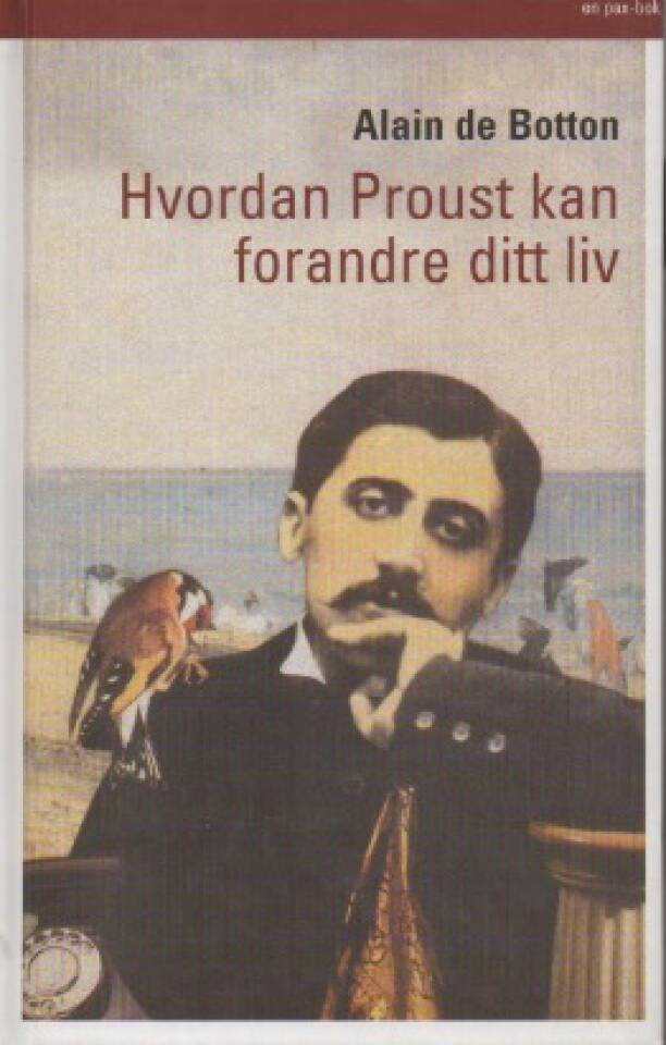 Hvordan Proust kan forandre ditt liv