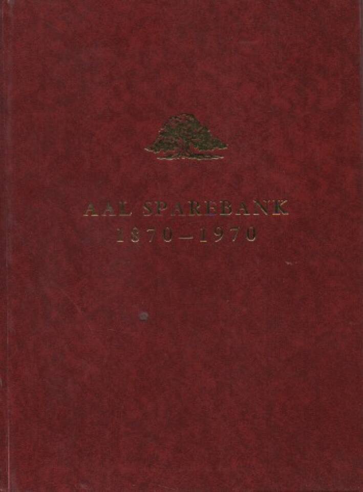 Banken og bygda – Aal Sparebank 1870-1970
