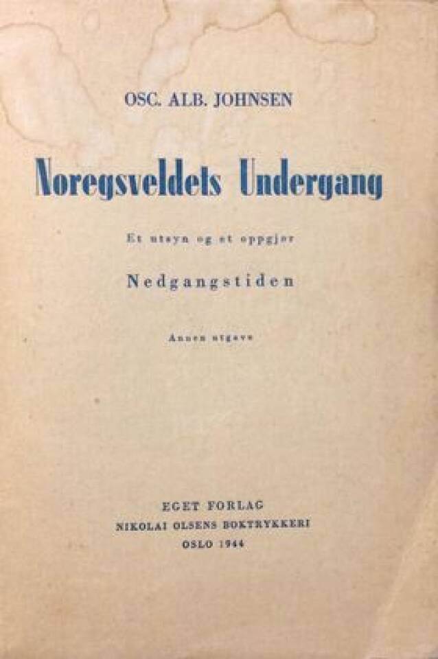 Noregsveldets undergang. Et utsyn og et oppgjør. Nedgangstiden