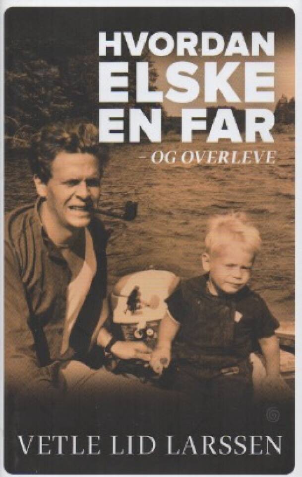 Hvordan elske en far – og overleve