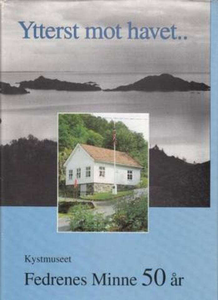 Ytterst mot havet .. 