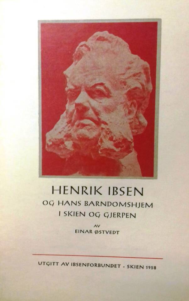 Henrik Ibsen og hans barndomshjem i Skien og Gjerpen