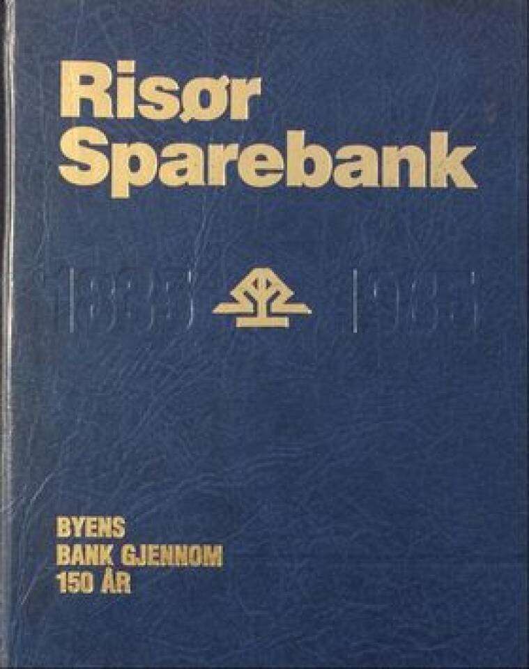 Risør Sparebank - byens bank gjennom 150 år 