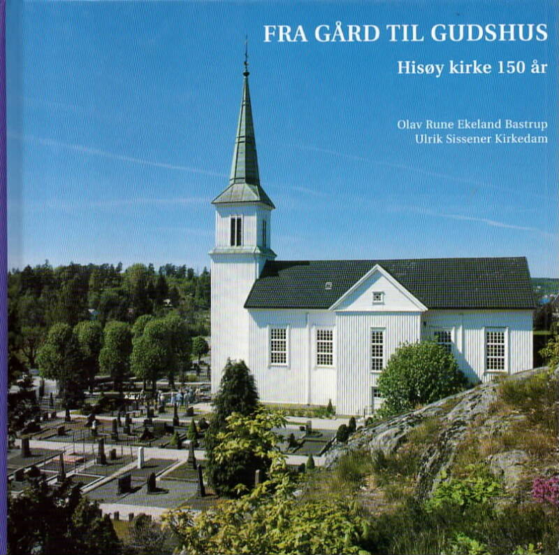 Fra gård til gudshus – Hisøy kirke 150 år