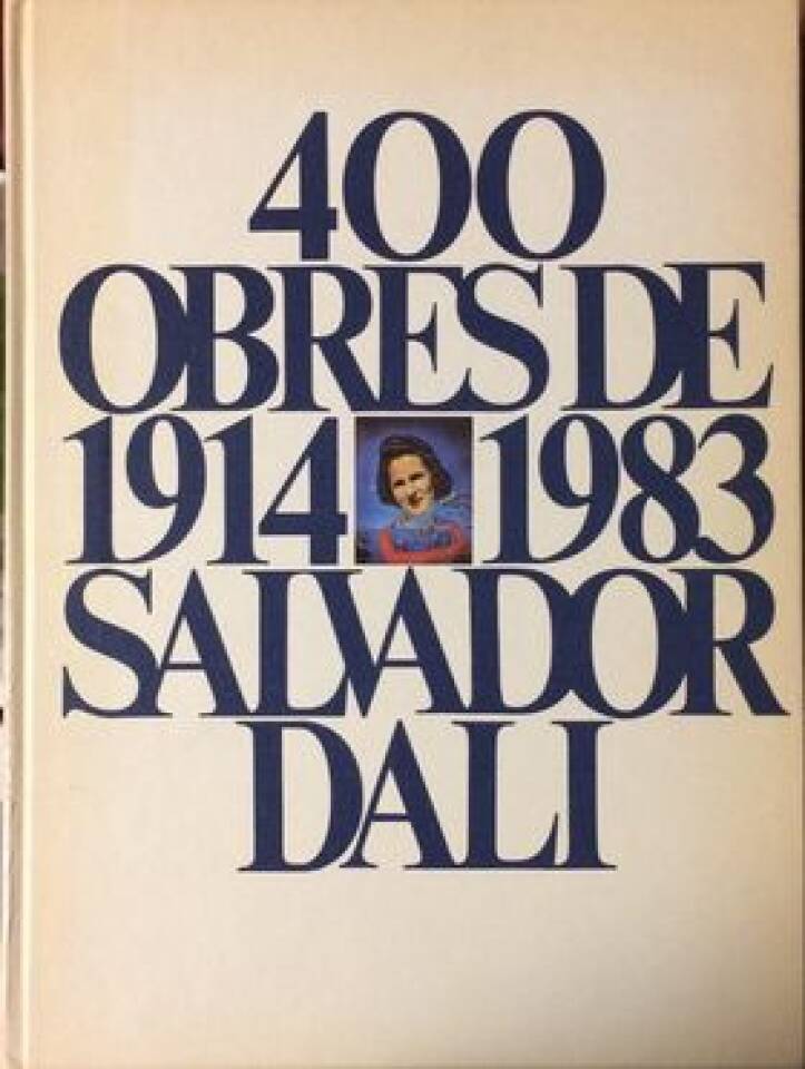 400 Obres de Salvador Dali de 1914 a 1983 I-II