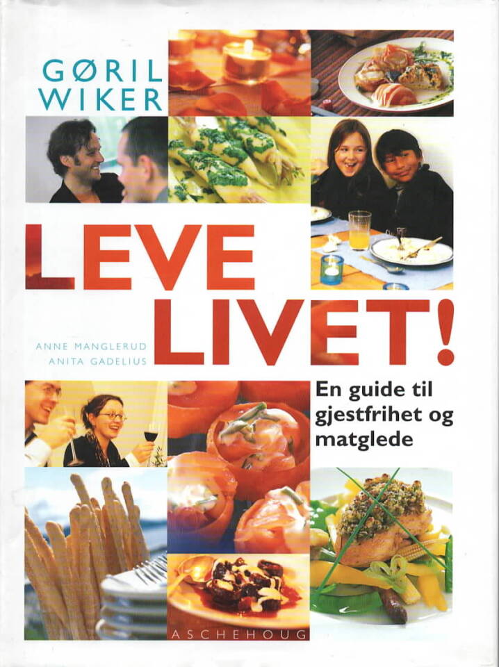 Leve livet! En guide til gjestfrihet og matglede